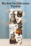 Booked for Halloween Tumbler and Tumbler Wrap*1096