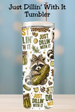 Just Dillin' With It Tumbler and Tumbler Wrap PNG  *1077