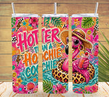 Hotter Than A Hoochie Coochie Flamingo Tumbler   *1056