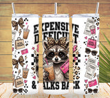 Expensive Difficult & Talks Back Raccoon Tumbler and Tumbler Wrap PNG  *1073