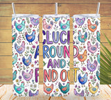 Cluck Around and Find Out Tumbler and Tumbler Wrap PNG  *1066