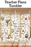 For I Know the Plans I Have for You Tumbler and Tumbler Wrap  *1101