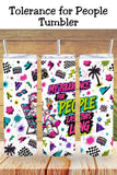 My Tolerance For People Last This Long Tumbler   *1055