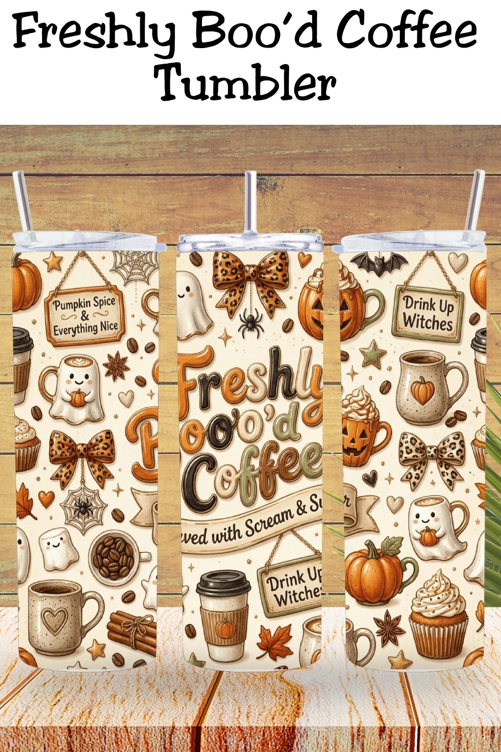 Freshly Boo'd Coffee Tumbler and Tumbler Wrap *1110