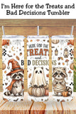 Here for the Treats and Bad Decisions Halloween Raccoon Tumbler and Tumbler Wrap PNG  *1083