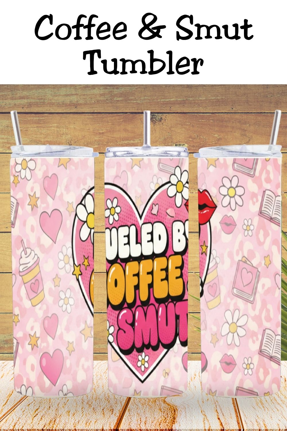 Fueled by Coffee & Smut – Bookish Tumbler   *891