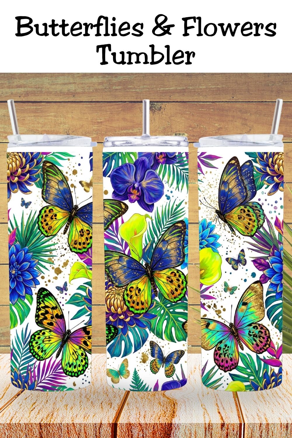 Butterfly Floral  TUMBLER and Tumbler Wrap PNG   *1064