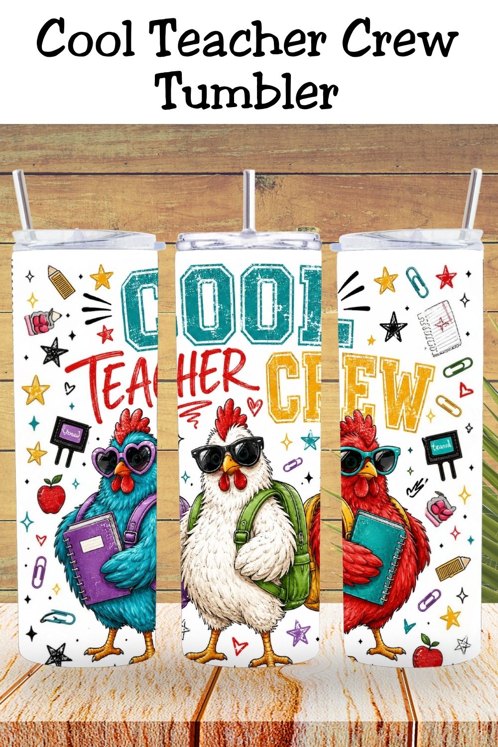Cool Teacher Crew Chicken  Tumbler and Tumbler Wrap PNG  *1086