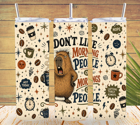 I Don’t Like Morning People, Sarcastic Coffee Tumbler and Tumbler Wrap   *1140