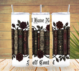 I Have No Shelf Control – Book Lovers Tumbler Design   *864
