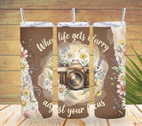 When Life Gets Blurry Adjust Your Focus Tumbler   *929