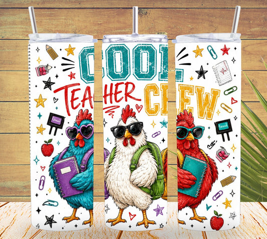 Cool Teacher Crew Chicken  Tumbler and Tumbler Wrap PNG  *1086