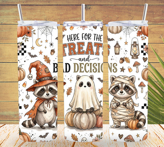 Here for the Treats and Bad Decisions Halloween Raccoon Tumbler and Tumbler Wrap PNG  *1083