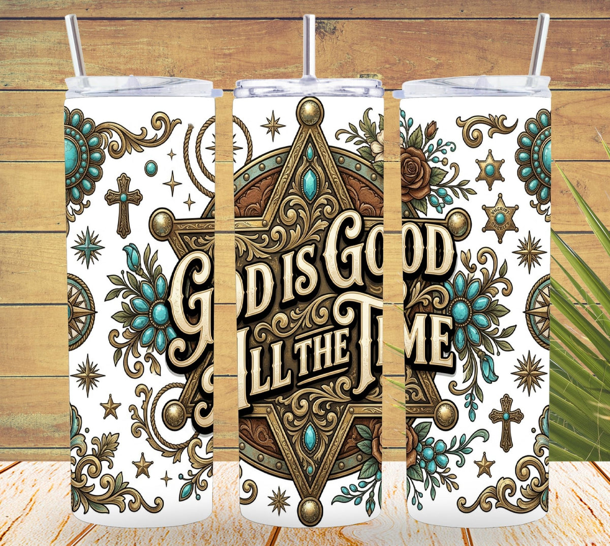 God Is Good All The Time Western Faith Tumbler and Tumbler Wrap PNG   *1078