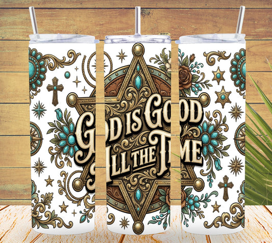 God Is Good All The Time Western Faith Tumbler and Tumbler Wrap PNG   *1078