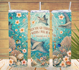 When You Go Through Deep Waters Isaiah 43:2 Coastal Christian Tumbler and Tumbler Wrap   *1114