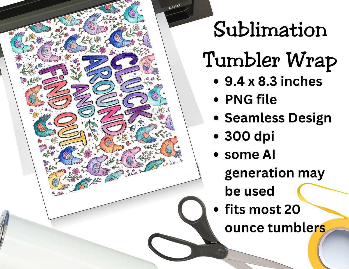 Cluck Around and Find Out Tumbler and Tumbler Wrap PNG  *1066