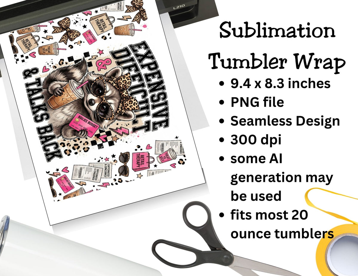 Expensive Difficult & Talks Back Raccoon Tumbler and Tumbler Wrap PNG  *1073