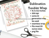 Sublimation tumbler wrap with floral design and text, shown with printer and scissors on a white background.