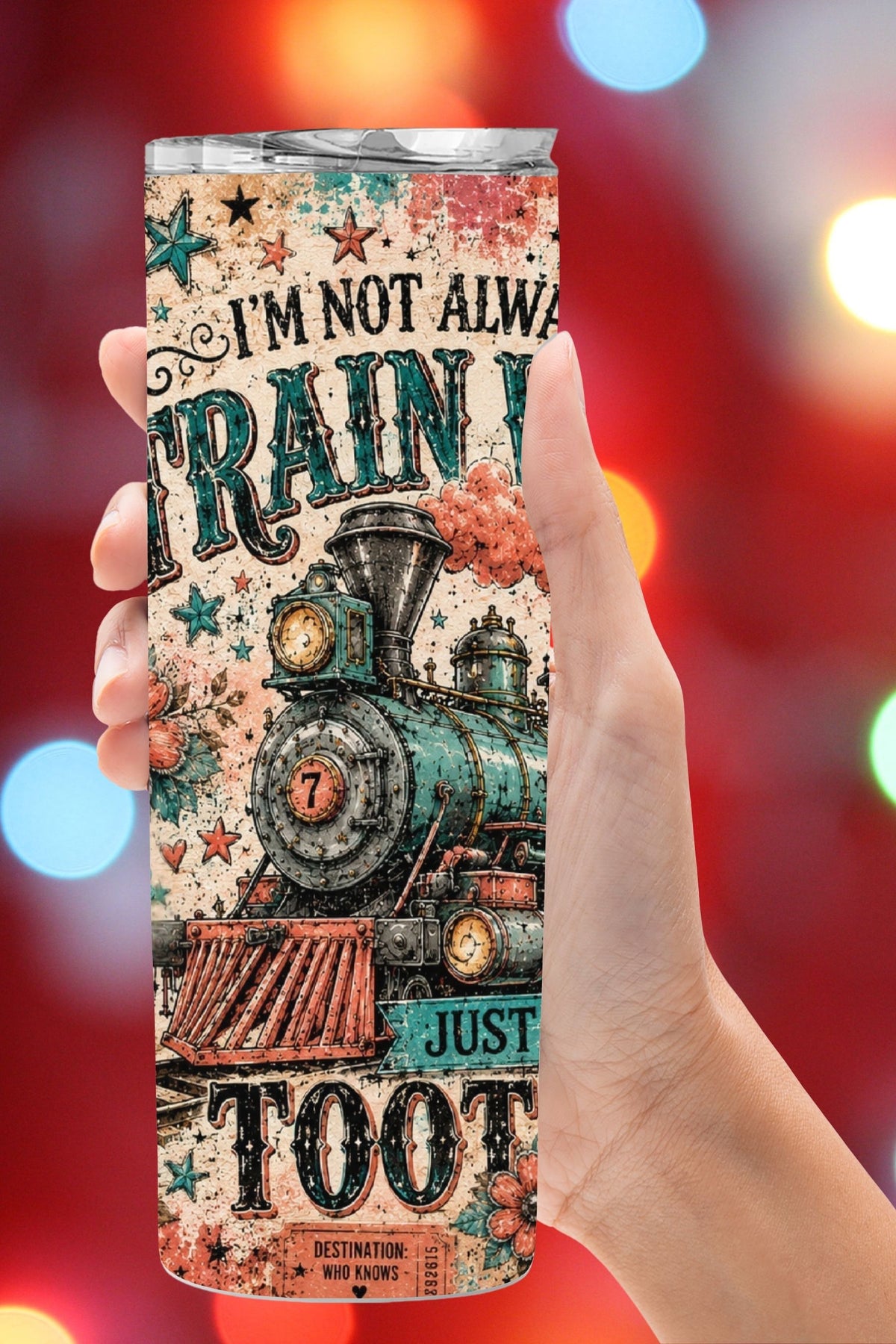 I’m Not Always A Train Wreck Tumbler    *1057