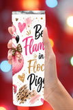 Be a Flamingo in a Flock of Pigeons Tumbler and Tumbler Wrap    *1087