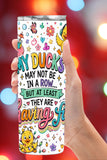 My Ducks May Not Be In A Row Tumbler and Mug  *1068