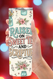 Raised on Sweet Tea and Scripture Tumbler and Tumbler Wrap PNG  *1074