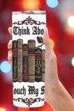 When I Think About Books I Touch My Shelf – Bookish Tumbler Design   *863