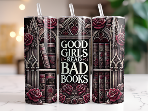 Good Girls Read Bad Books 20 ounce Stainless Steel Tumbler   *630