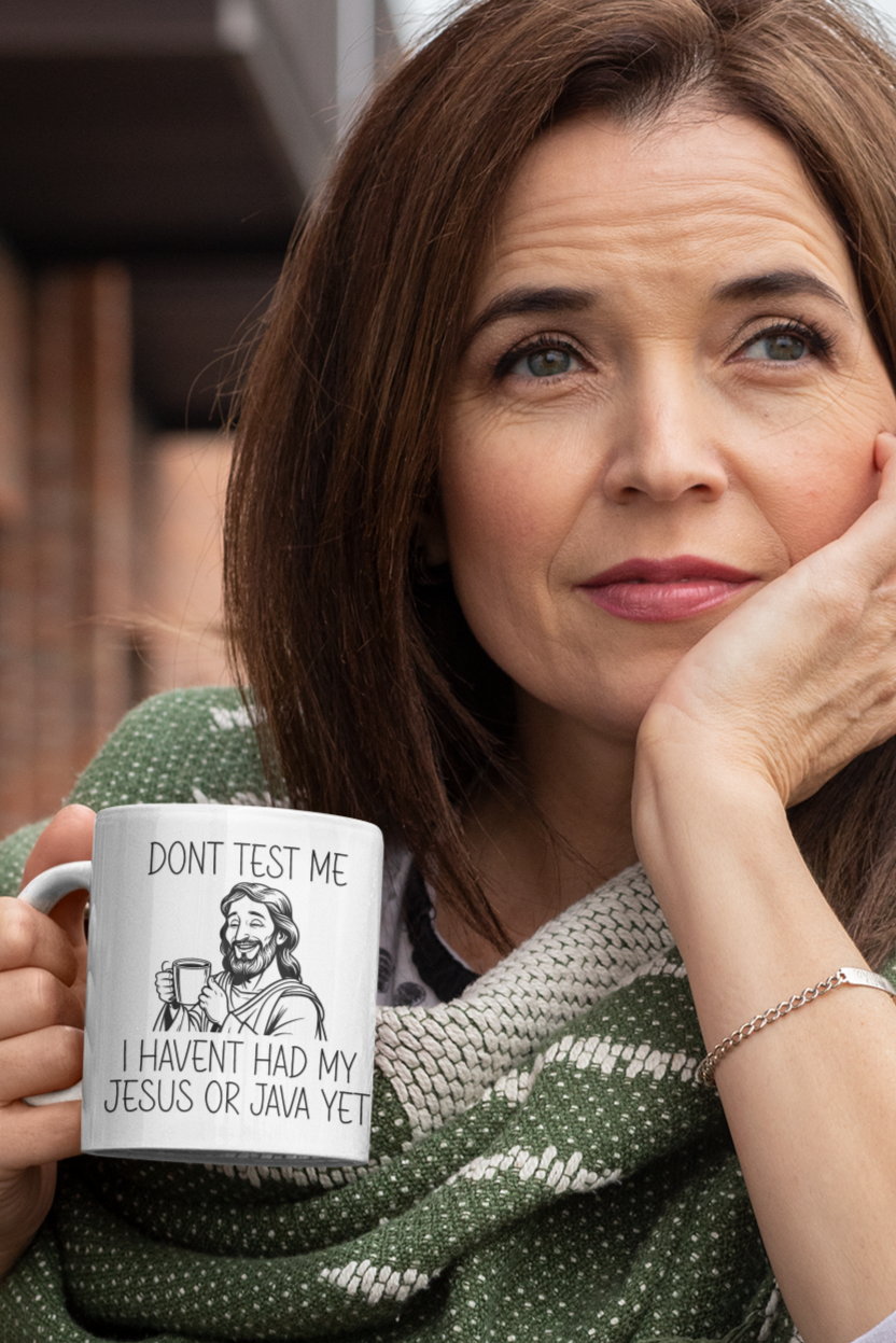 Funny Christian Coffee Mug – “Don’t Test Me, I Haven’t Had My Jesus or Java Yet” – 11oz Double-Sided Mug