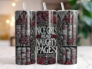 Nice Girls Read Naughty Pages 20 ounce Stainless Steel Tumbler   *626