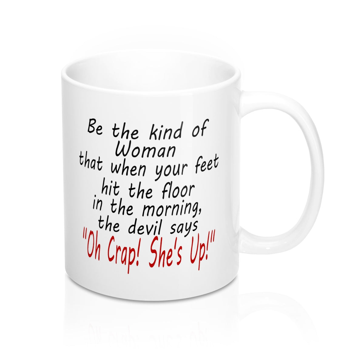 Be the Kind of Woman Mug 11oz