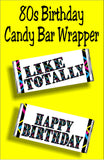 Like totally....happy birthday.  This 80s birthday candy bar is the perfect birthday card for the 1980s fan in your circle. You'll bring back a bit of the best era ever and a piece of chocolate too perfect for a birthday gift.