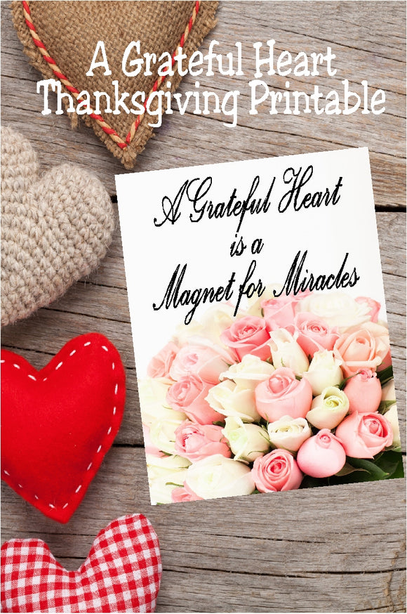 A Grateful Heart is a Magnet for Miracles.