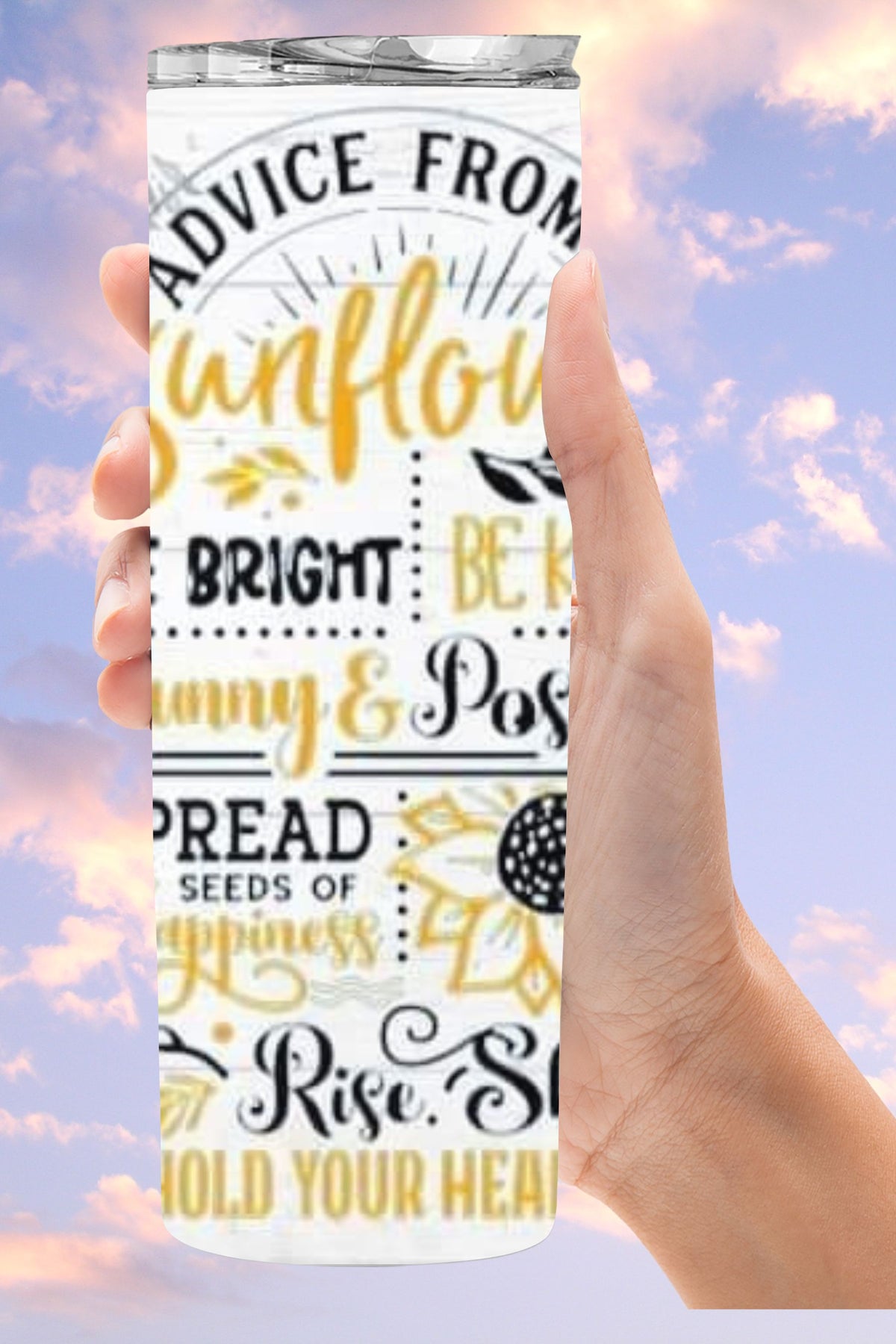 Advice from a Sunflower Tumbler  *734