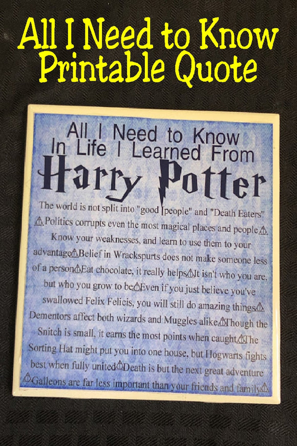 All I Need to Know I Learned from Harry Potter Quote Print