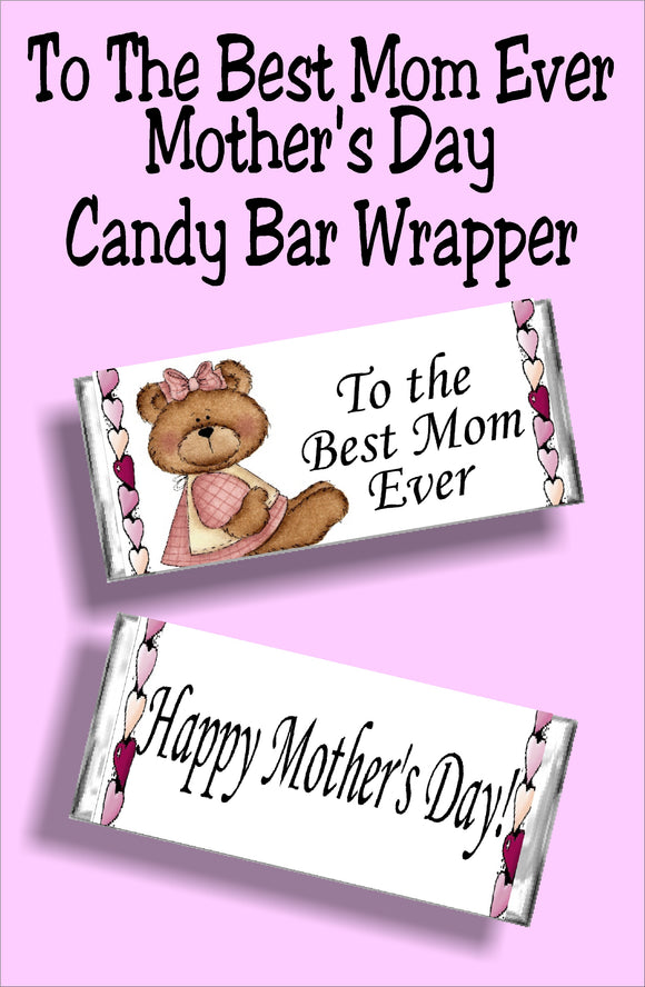 To the best Mom ever....Happy Mother's Day  Mom will love getting this candy bar card for Mother's day since it's chocolate and a beautiful sentiment in one. #mothersdaycard #mothersdaygift #candybarwrapper