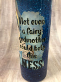 Hot Mess Cinderella 20 ounce Tumbler