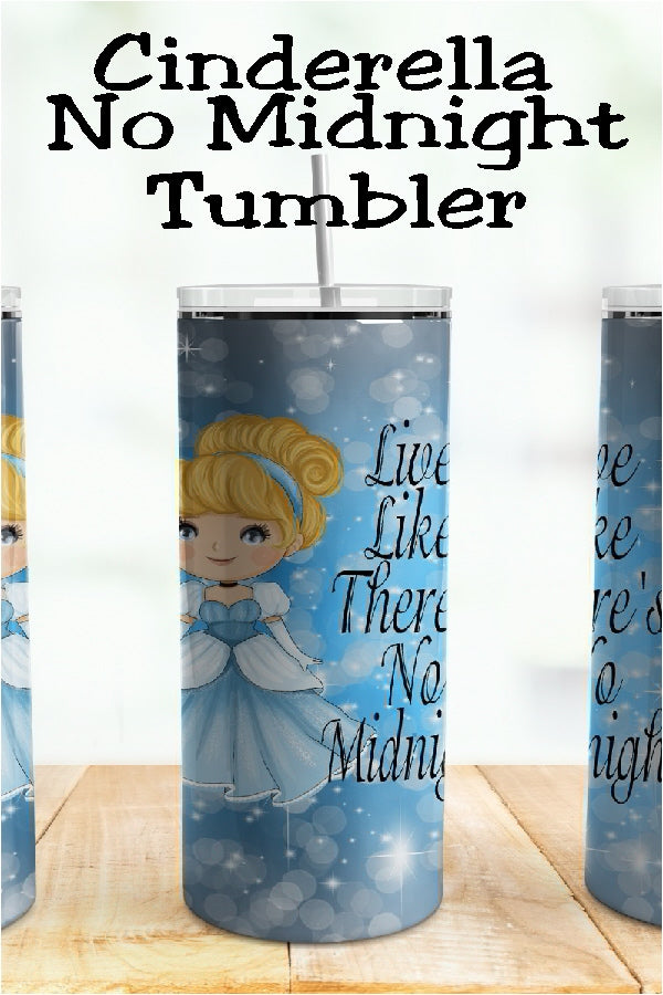 Live Like There's No Midnight Cinderella 20 ounce Tumbler  *728