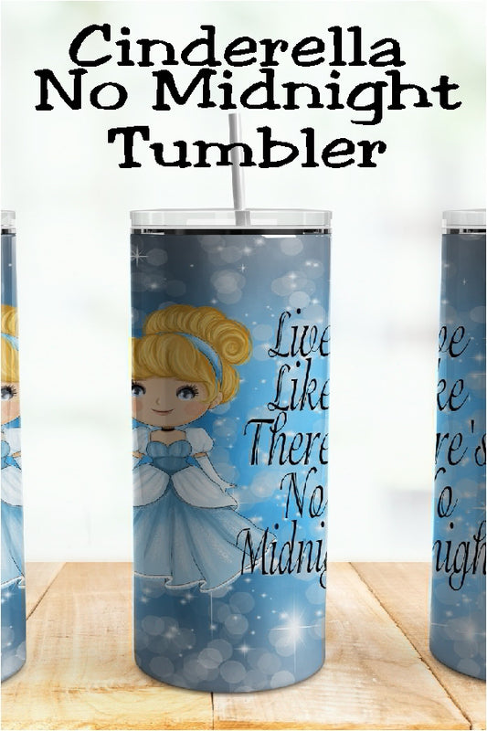 Live Like There's No Midnight Cinderella 20 ounce Tumbler  *728