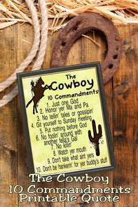Decorate your rustic home or farmhouse with this printable wall art that's perfect for your cabin or ranch. This cowboy commandments printable quote contains the 10 commandments in a way every partner on the ranch will be able to understand. Purchase your printable and decorate today!