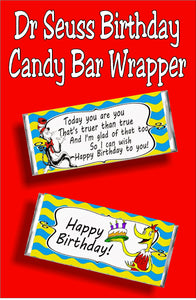 Happy Birthday...today you are you that's truer than true, and I'm glad of that too, so I can wish Happy Birthday to you! Wish someone a happy birthday with this fun Dr Seuss birthday candy bar wrapper. This candy bar is even better than giving a birthday card, because it's a card and a gift in one!