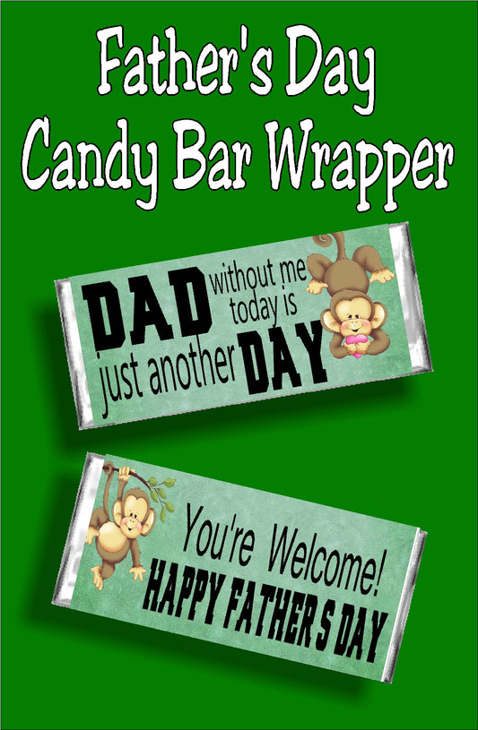 Dad without me, today is just another day....You're Welcome! Happy Father's Day.  Have your little one's give dad a cute Father's day card with this candy bar wrapper perfect for Father's day. #fathersdaycard #fathersdaygift #candybarwrapper