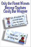 Not all women are created equal, only the finest become teachers...thank you for being mine.  Give your favorite teacher a yummy candy bar with this candy bar wrapper as a thank you gift for teacher appreciation week or at the end of school.  You'll be your teacher's favorite student with this cute teacher gift. #teachergift #teacherappreciation #candybarwrapper