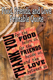 Thank you for the food before us, the friends beside us, and the love between us.
