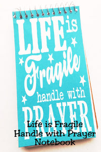 Help yourself through the tough times of life by handling life's storms with prayer.  Life is fragile, handle with prayer.  This notebook is perfect as a gratitude journal or as a reminder notebook for your purse or desk.