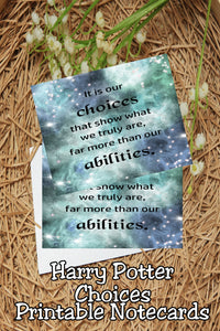 "It is our choices that show what we truly are, far more than our abilities."  These notecards are the perfect way to send a special note to your favorite Harry Potter fan or anyone who has made a good choice in their life.