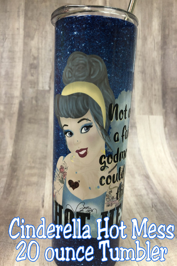 Hot Mess Cinderella 20 ounce Tumbler