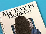 My Day is Booked Custom Notebook