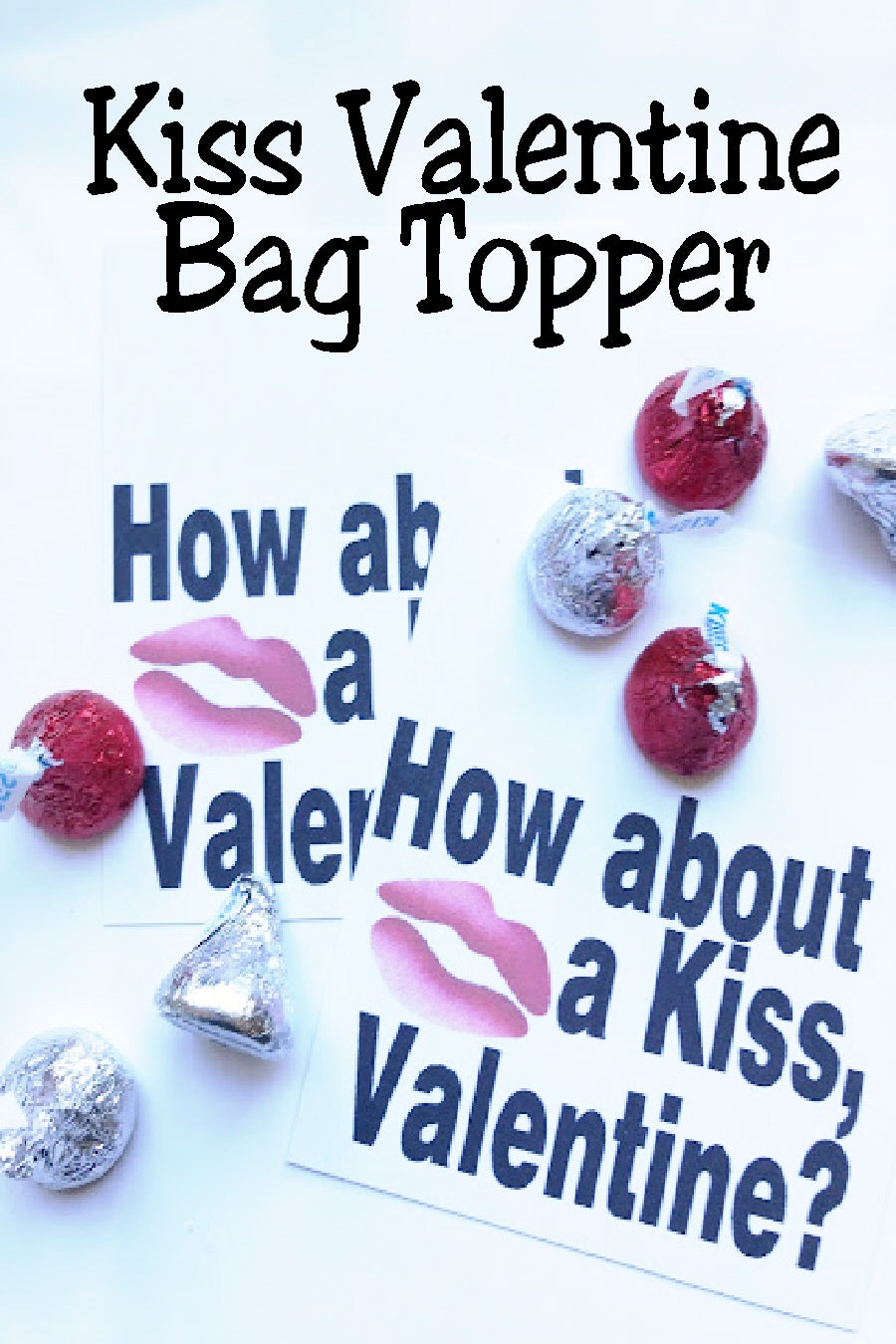 "How about a Kiss, Valentine?."  This bag topper and candy valentine is such a fun way to give your class valentines or use it as favors for your Vale